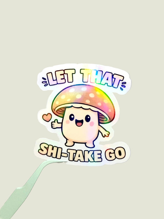 Let that shiitake go