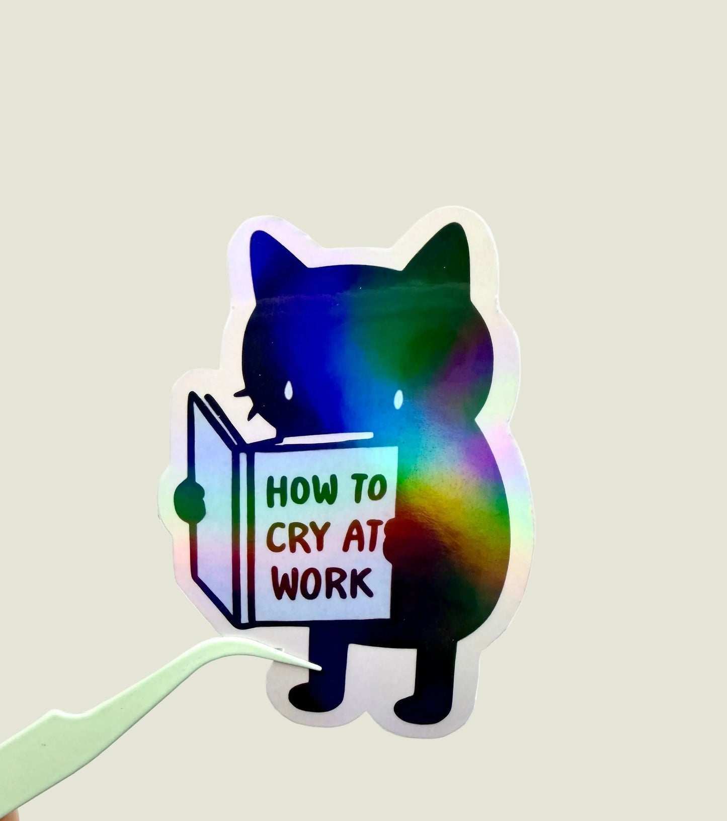 How to cry at work holographic sticker