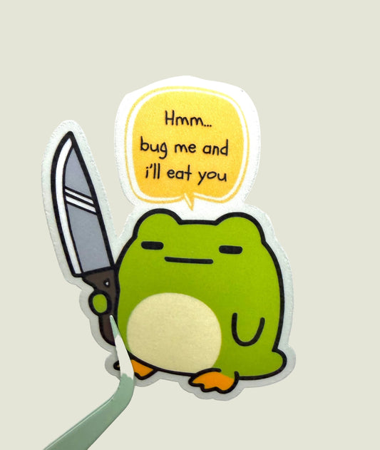 Bug me and I’ll eat you sticker