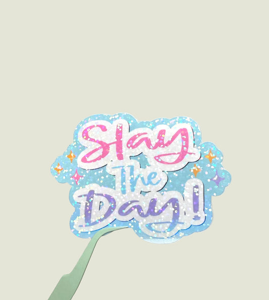 Slay the day holographic sticker